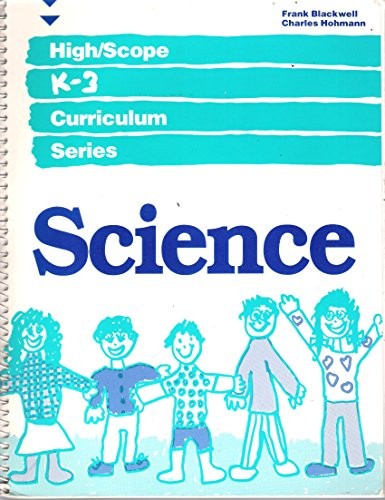 SCIENCE: FIELD TEST EDITION (HIGH/SCOPE K-3 CURRICULUM By Frank F. Blackwell