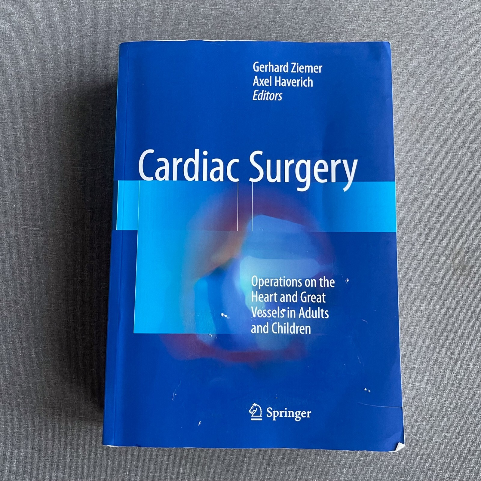 Cardiac Surgery: Operations on the Heart and Great Vessels in Adults and Childre