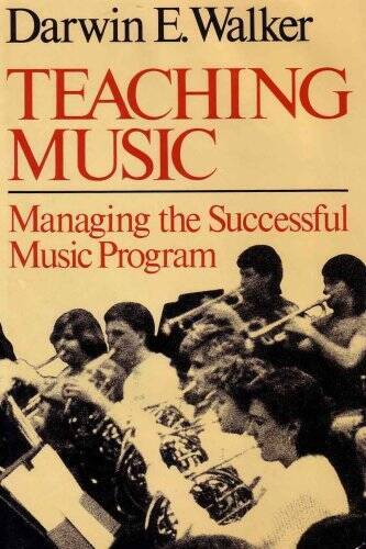 Teaching Music: Managing the Successful Music Program – Hardcover – GOOD