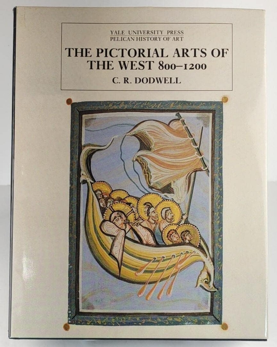 The Pictorial Arts of the West, 800-1200 (The Yale University Press Pelic )