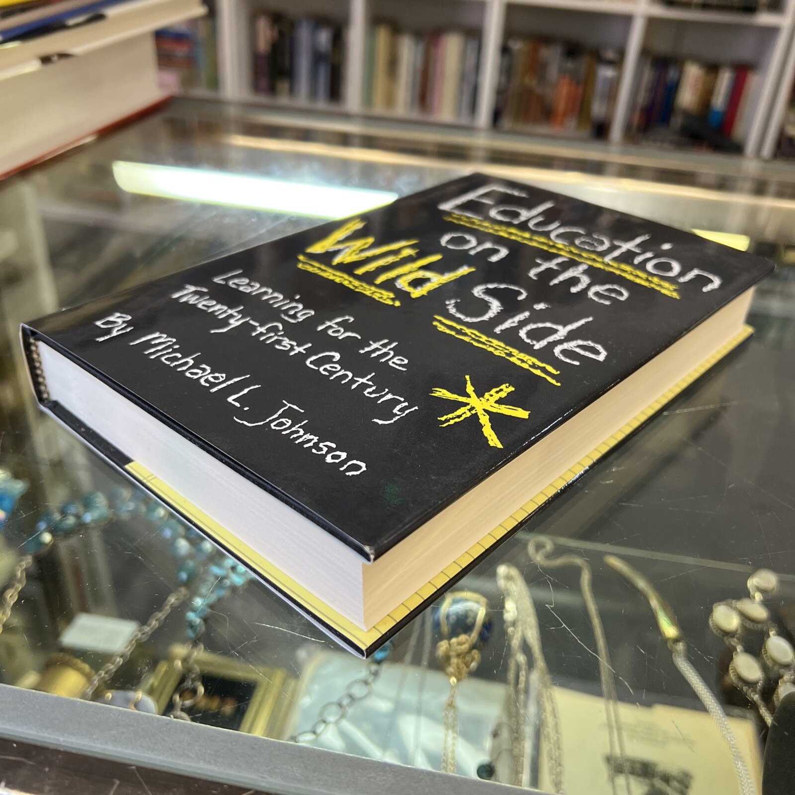 EDUCATION ON THE WILD SIDE: LEARNING FOR THE TWENTY-FIRST By Michael L. Johnson