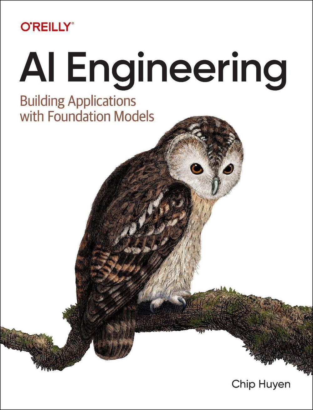 AI Engineering : Building Applications with Foundation Models by Chip Huyen…