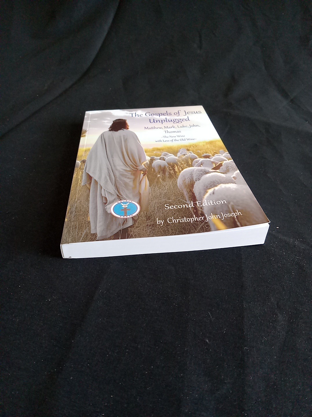 The Gospels of Jesus Unplugged Matthew, Mark, Luke, John, Thomas: The New Wine w