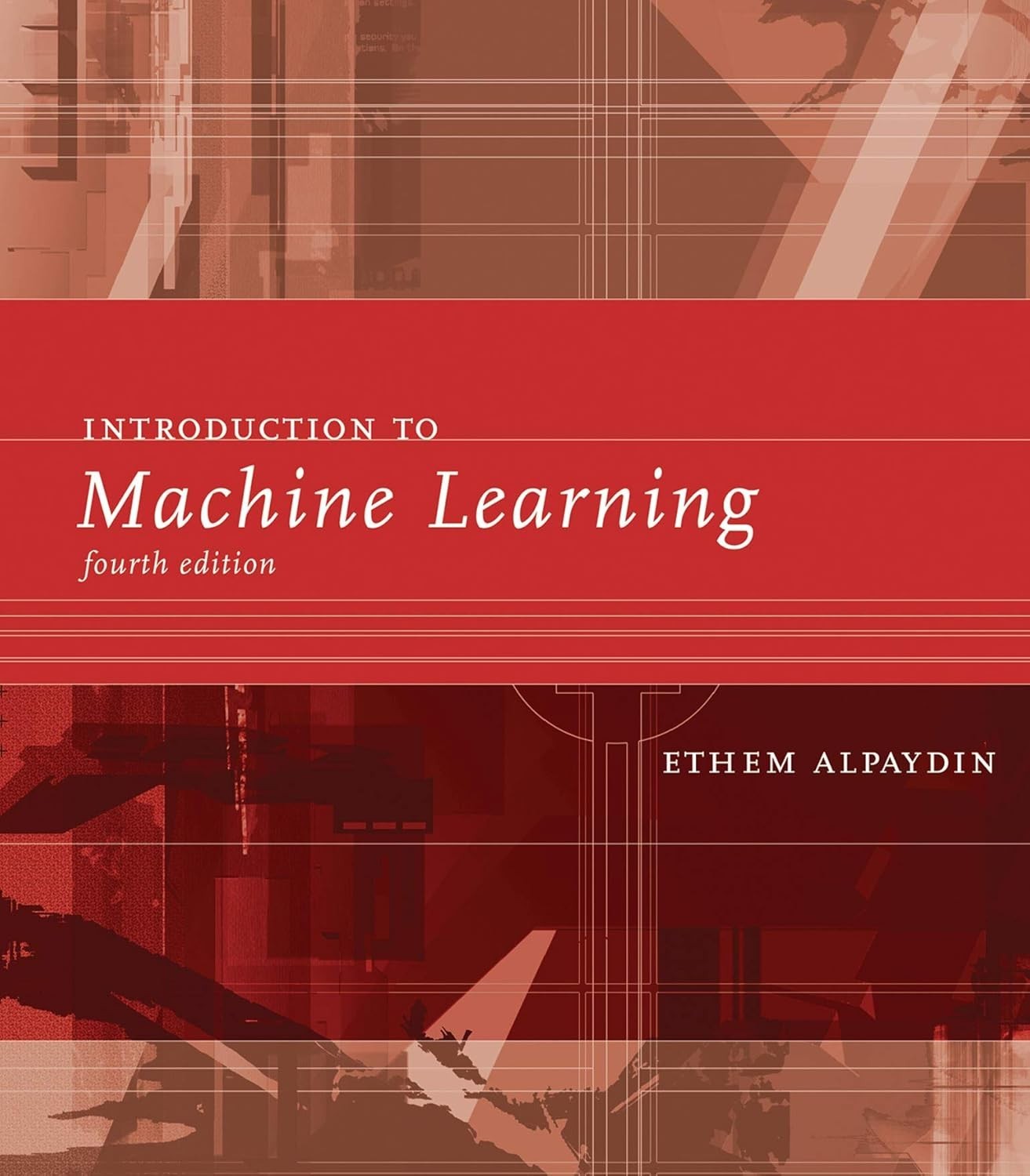 INTRODUCTION TO MACHINE LEARNING, FOURTH EDITION Hardcover