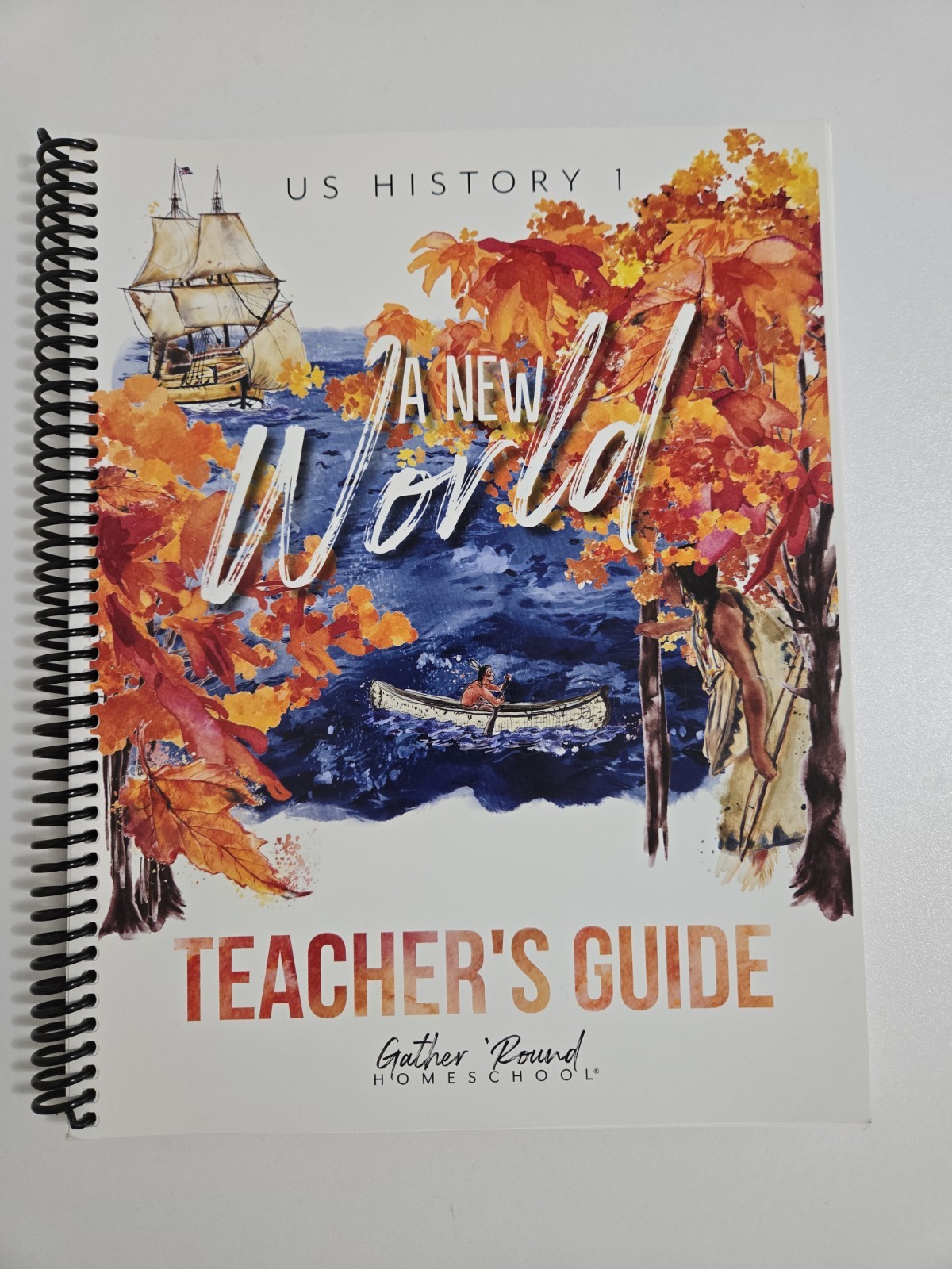 Gather Round Homeschool – US History 1 – A New World – Teacher’s Guide