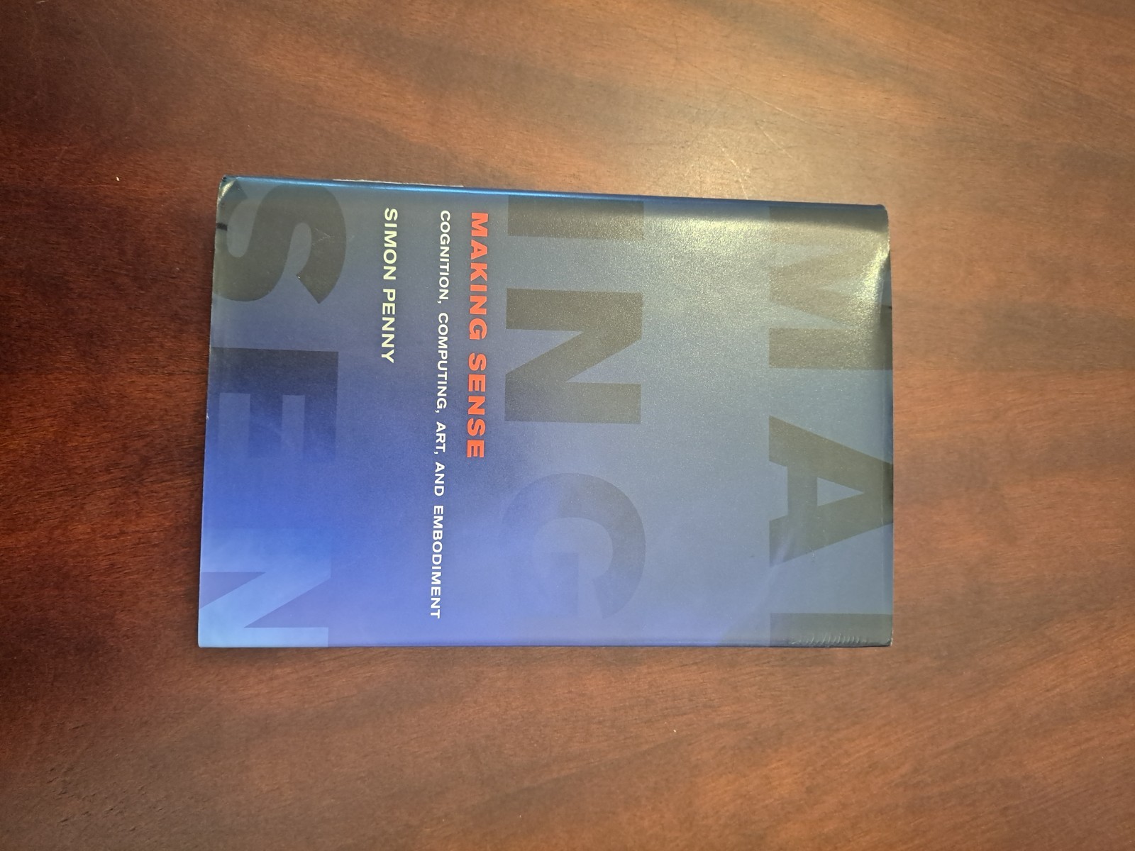 Leonardo Book Ser.: Making Sense : Art, Computing, Cognition, and Embodiment by