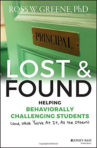 LOST AND FOUND: HELPING BEHAVIORALLY CHALLENGING STUDENTS By Ross W. Greene Mint