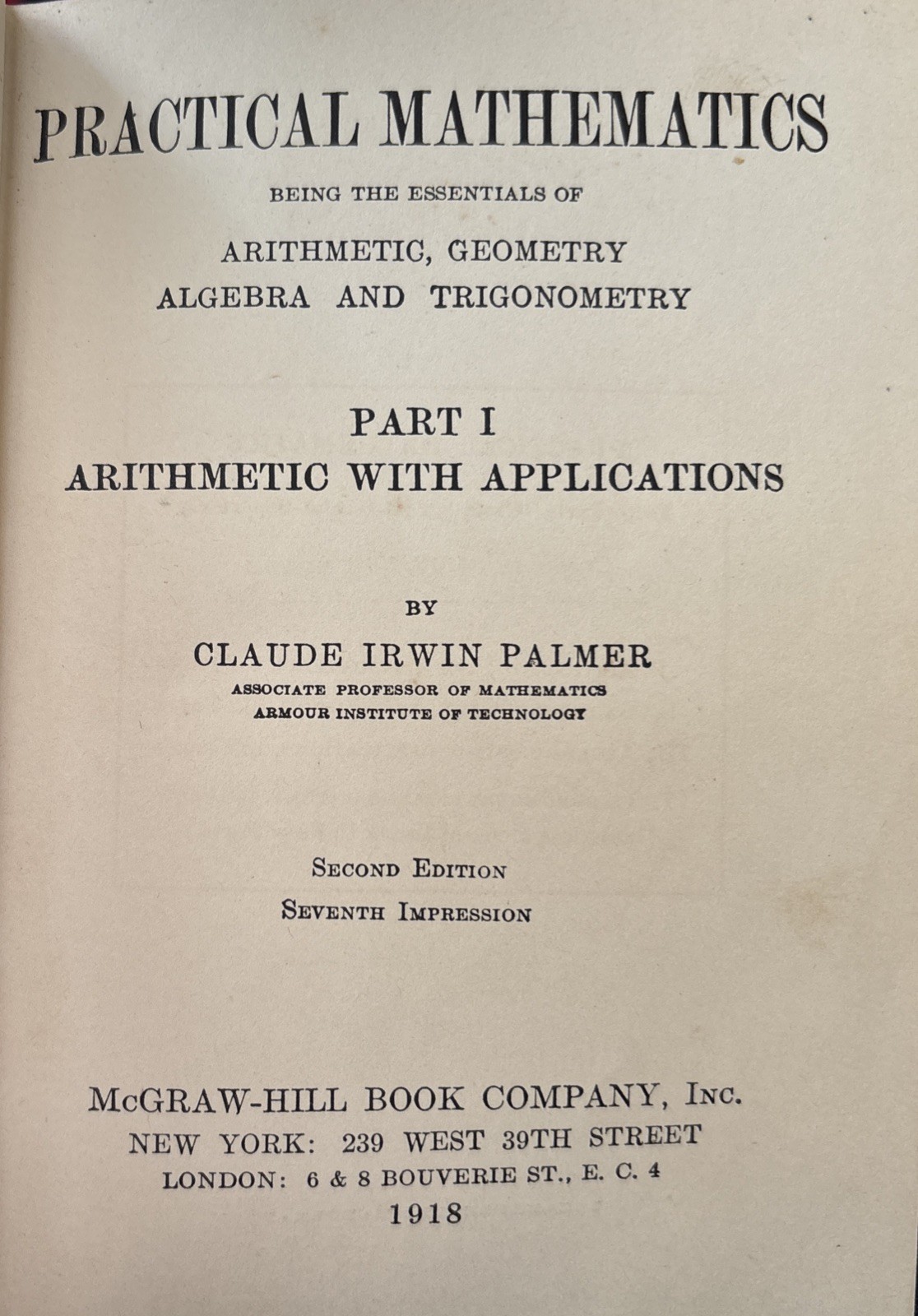 A Vintage Hardcover Copy Of Practical Mathematics -Palmer. Part 1 – Arithmetic