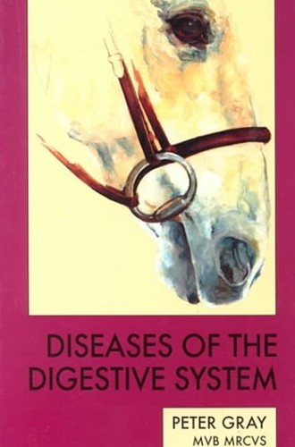 Diseases of the Digestive System [Equine] by Gray, Peter Paperback / softback