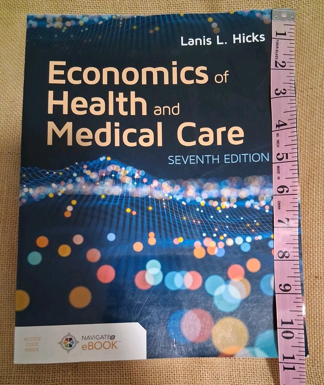 Economics Of Health And Medical Care Seventh Edition, Lanis L. Hicks Textbook