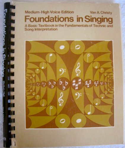 Foundations in singing: A basic textbook in the fundamentals of technic and son