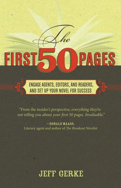 The First 50 Pages: Engage Agents, Editors And Readers, And …