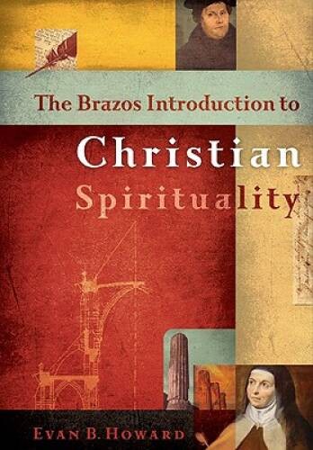 The Brazos Introduction to Christian Spirituality – Hardcover – GOOD