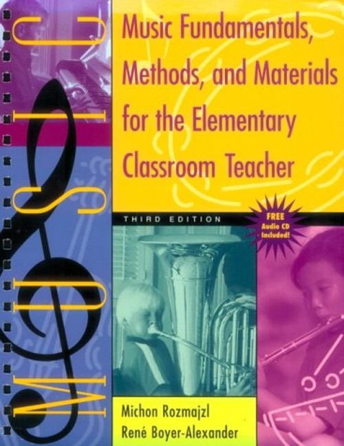 Music Fundamentals, Methods, and Materials for the Elementary Cla