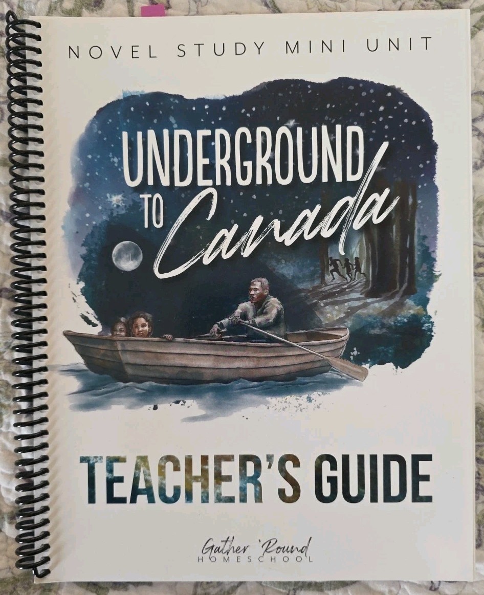 Gather Round Homeschool: Underground To Canada, Teacher’s Guide