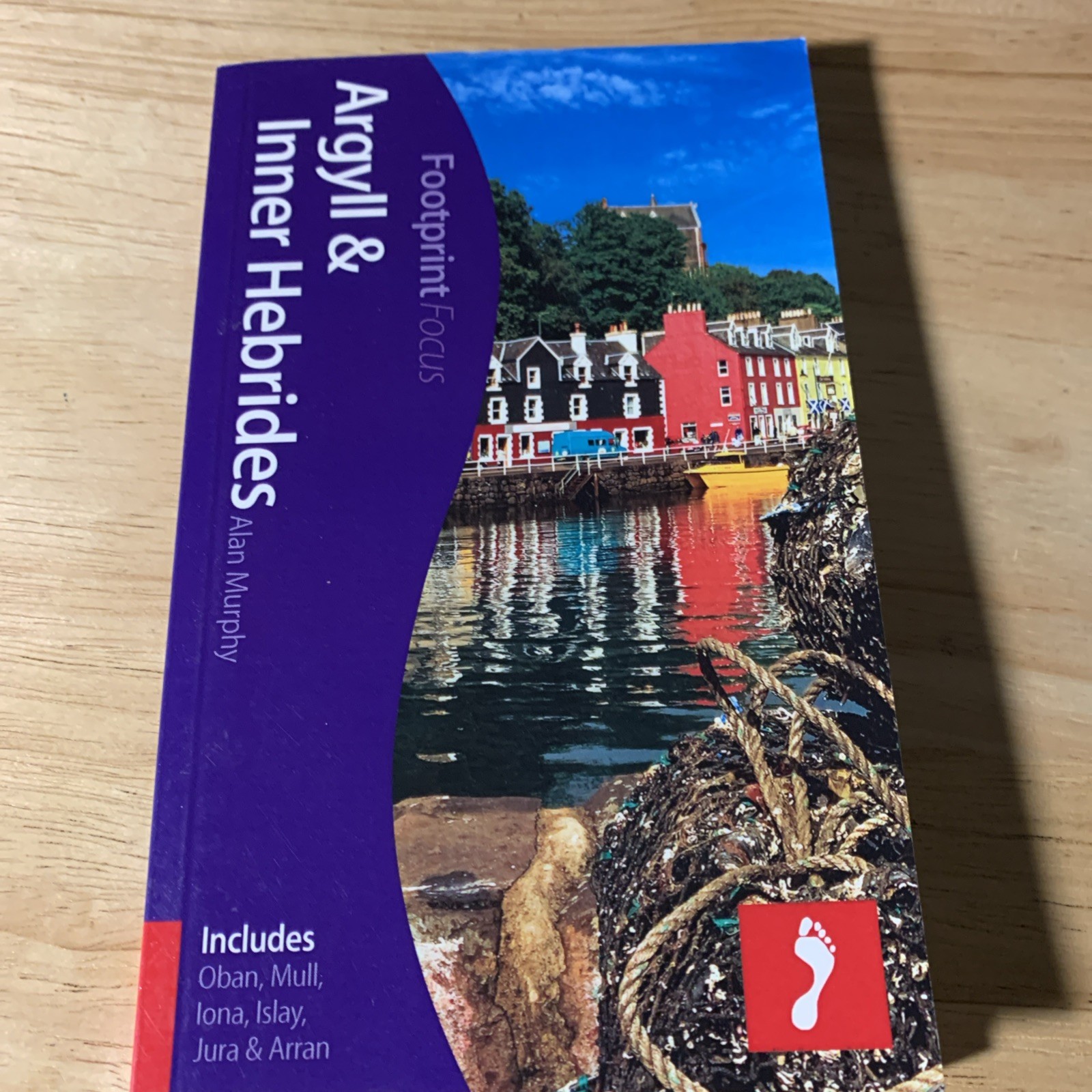 Argyll & Inner Hebrides Scotland Footprint Focus Travel Guide by Alan Murphy