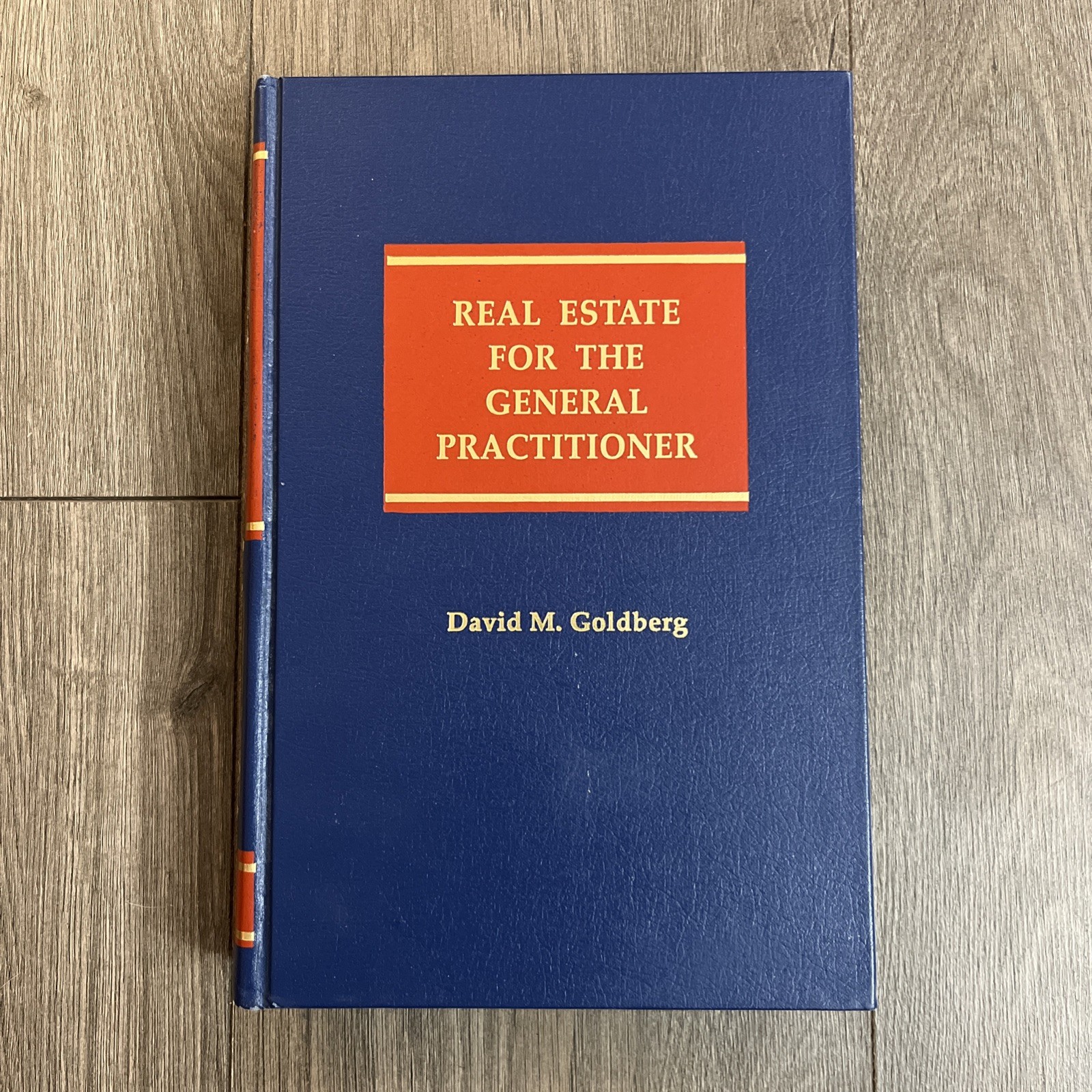 Real Estate For The General Practitioner-David M. Goldberg-Lexis Law