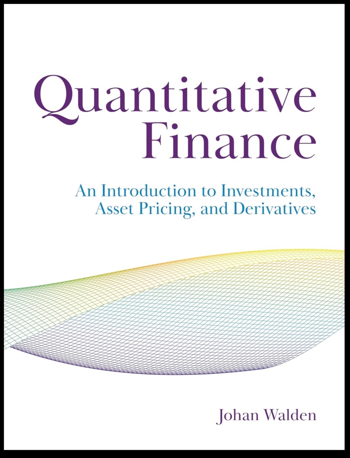 New 2026 Walden Quantitative Finance Introduction Investments Assets Derivatives