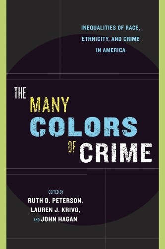 The Many Colors of Crime by Ruth D. Peterson, Lauren J. Krivo… – 9780814767191