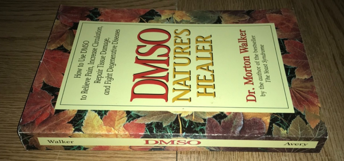 DMSO NATURE’S HEALER BOOK RELIEVE PAIN REPAIR TISSUE DAMAGE DR MORTON WALKER