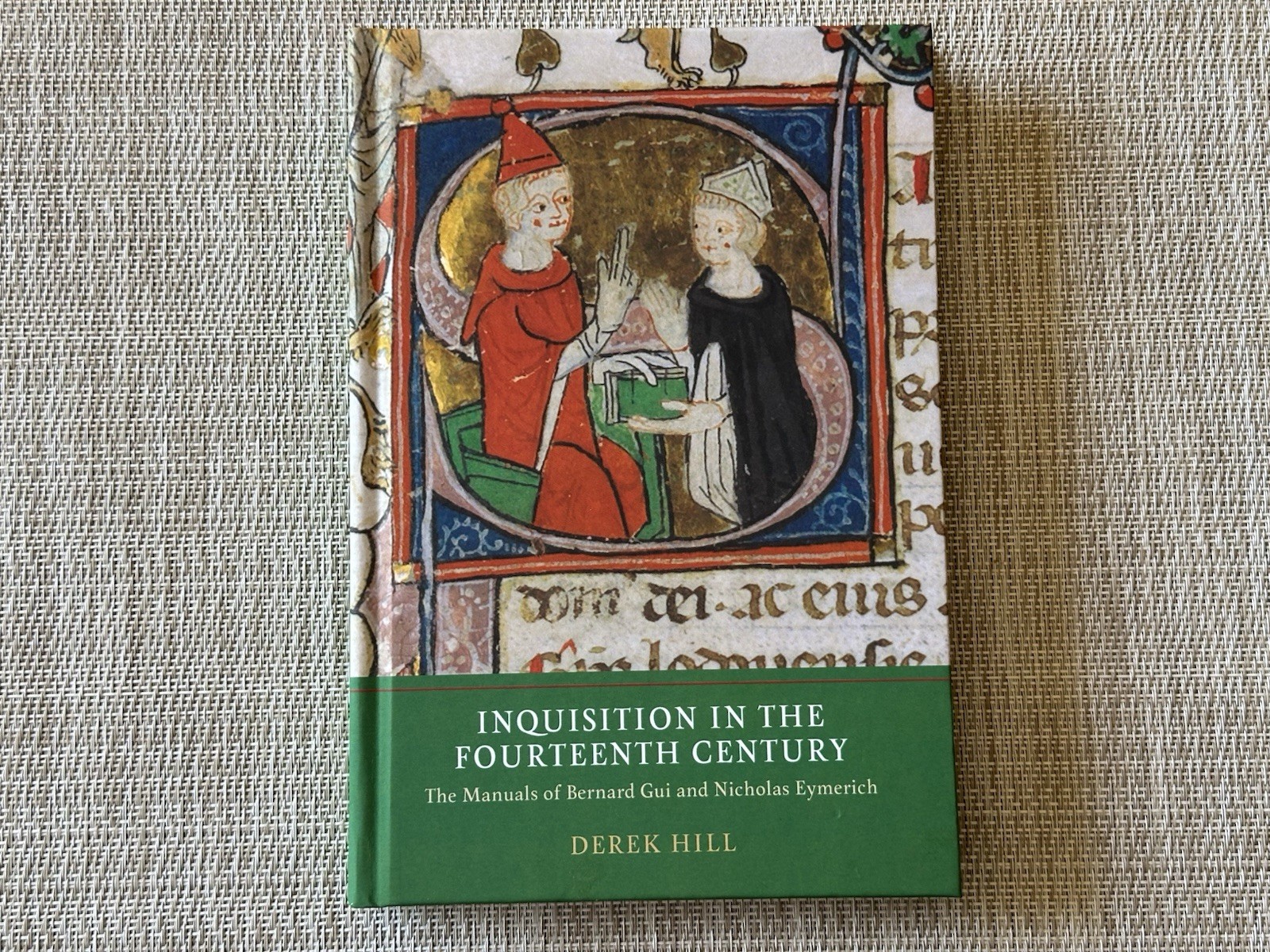 Inquisition in the Fourteenth Century: The Manuals of by Derek Hill HARDBACK