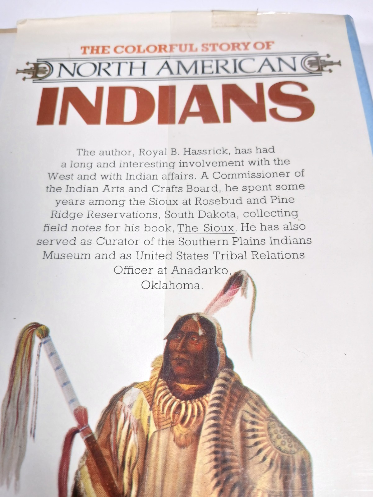 The Colorful Story of North American Indians by Royal B. Hassrick 1975 HB Ex Lib