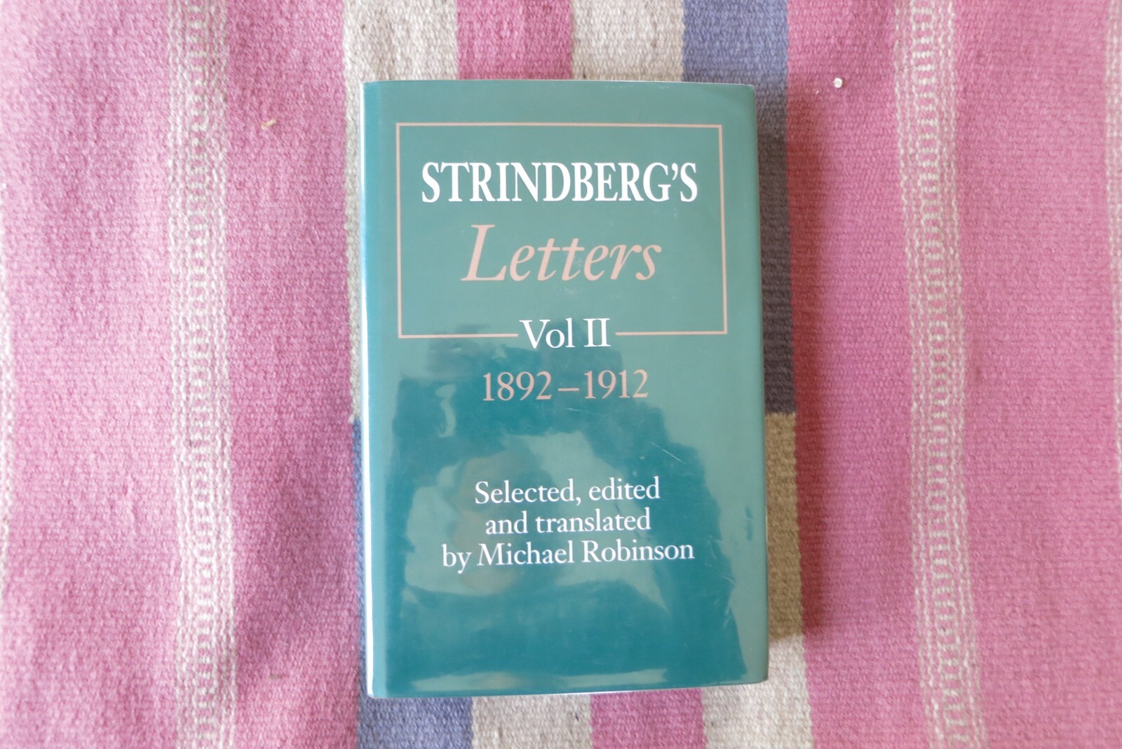 STRINDBERG’S LETTERS, VOLUME 2 : 1892-1912 By August Strindberg HC/DJ