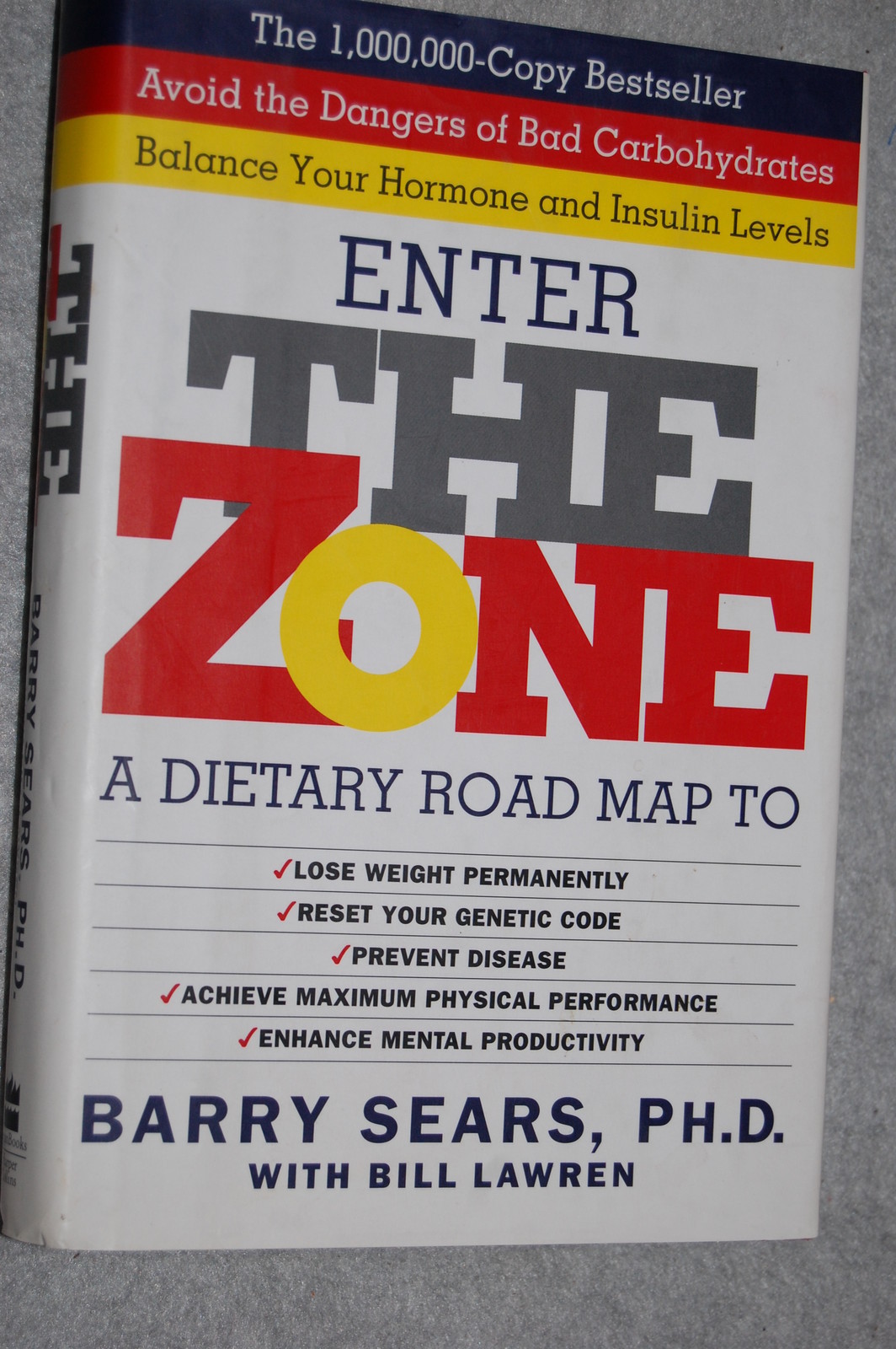 The Zone by Barry Sears and Bill Lawren; LOSE WEIGHT Prevent Disease PERFORMANCE