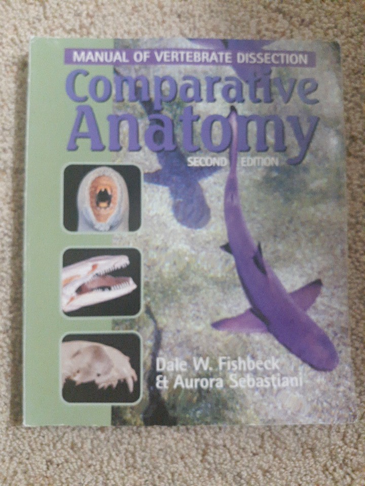 Comparative Anatomy : Manual of Vertebrate Dissection by Dale W. Fishbeck and…