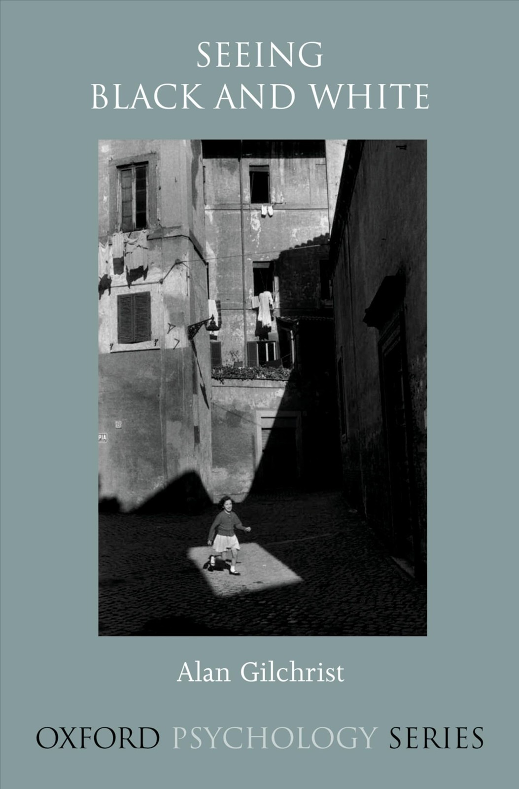 Seeing Black and White (Oxford Psychology Series)