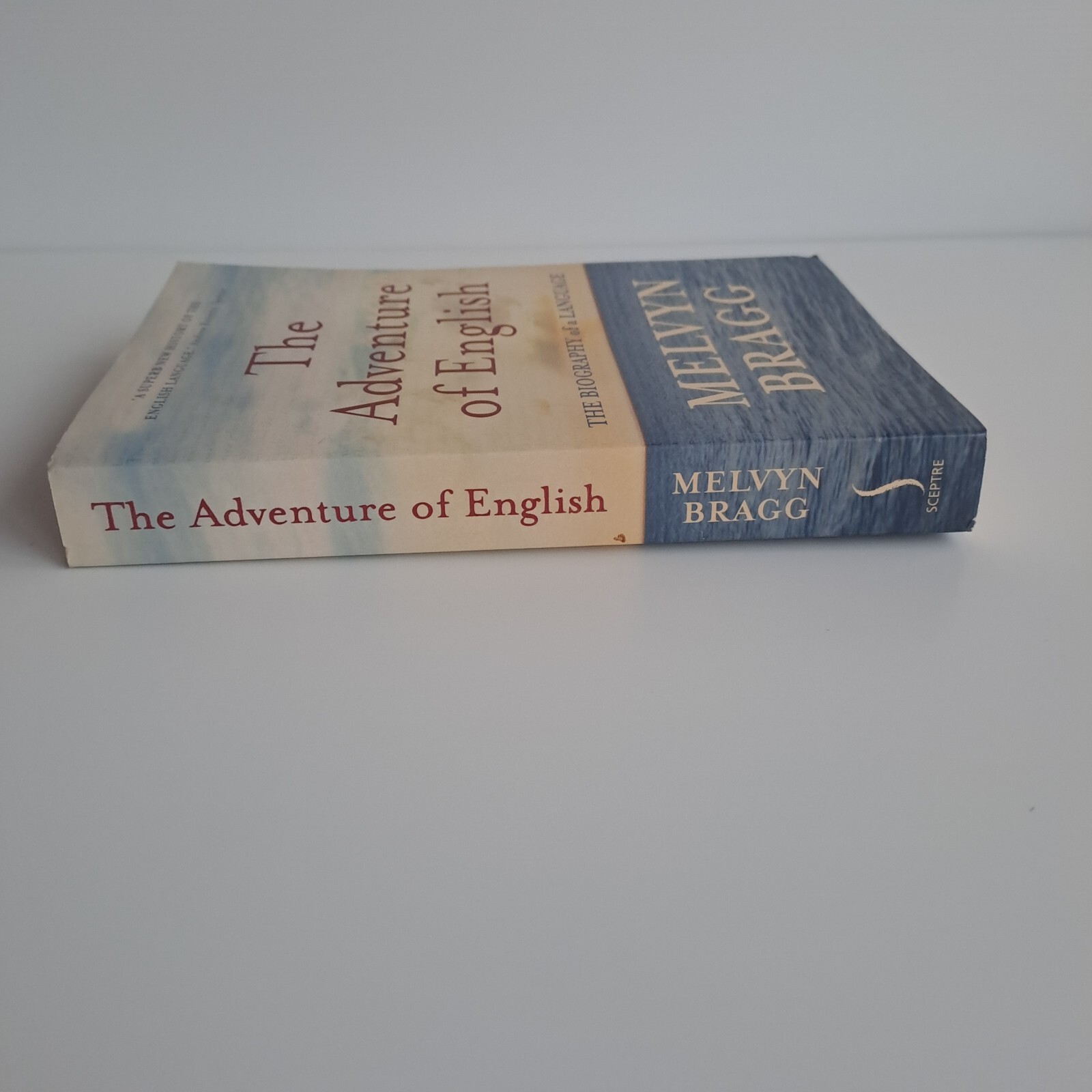 The Adventure Of English: The Biography of a Language by Melvyn Bragg Paperback