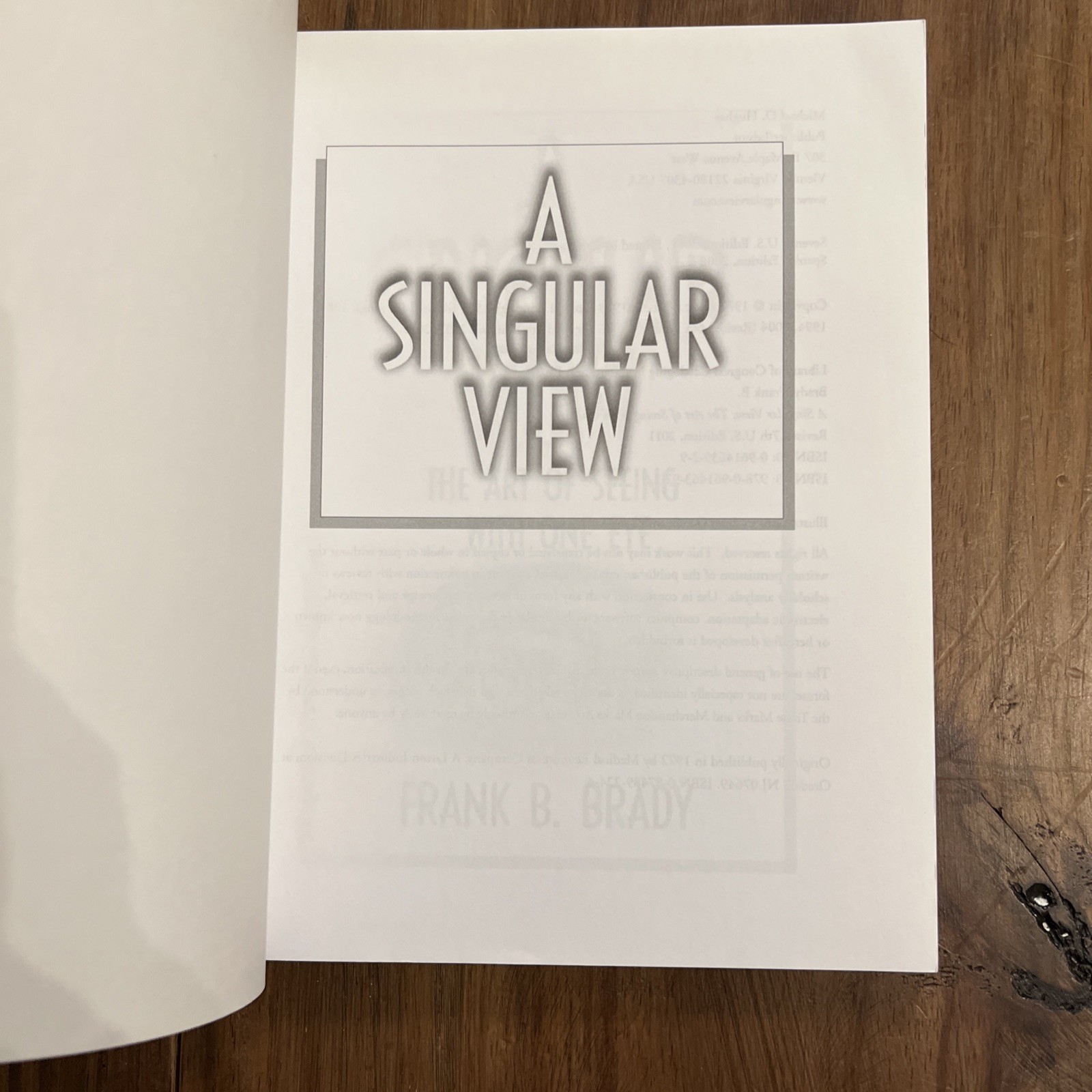 A Singular View: The Art of Seeing With One Eye by Brady, Frank B.