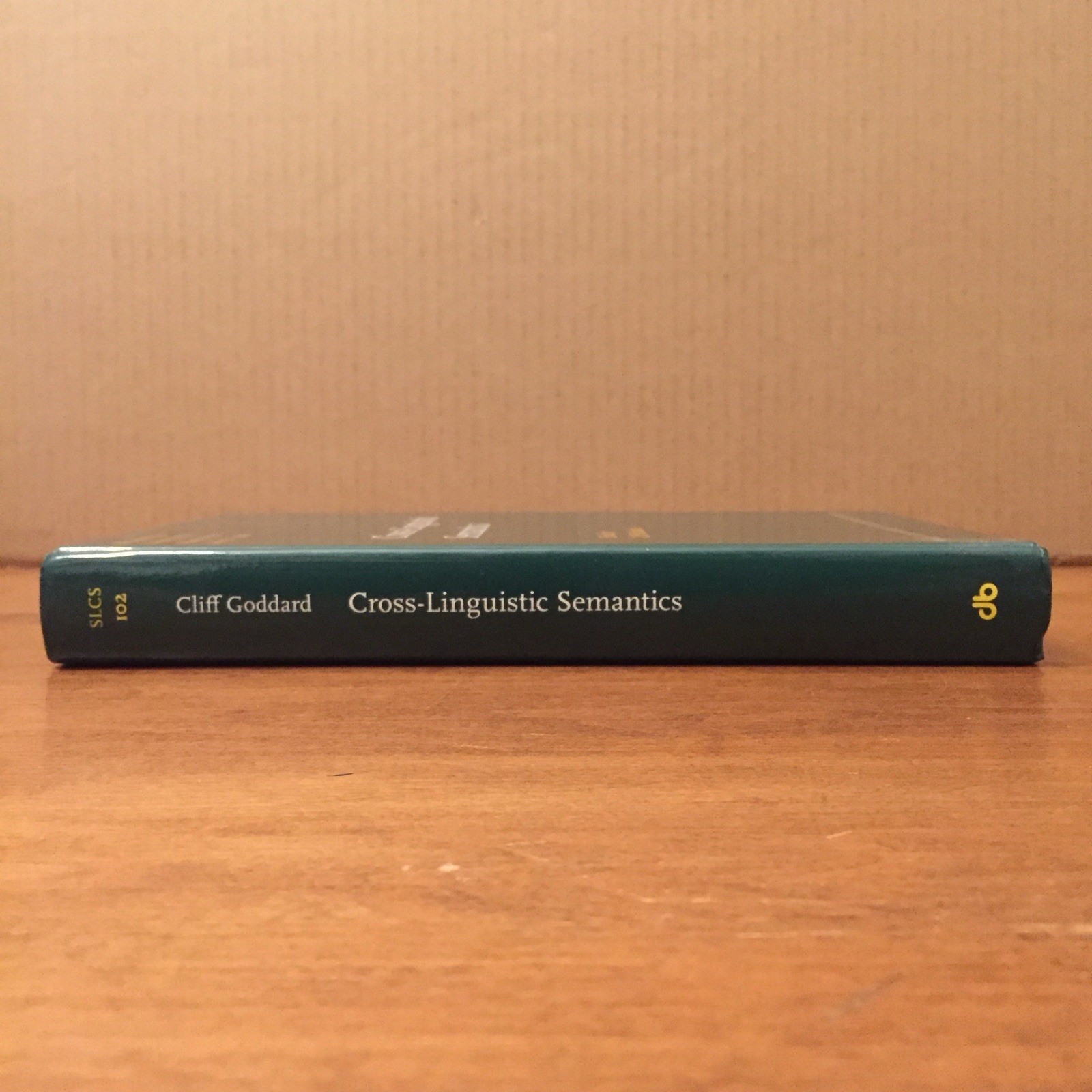 Cross-Linguistic Semantics Edited by Cliff Goddard 2008 Benjamins Hardcover VG