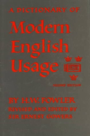 A DICTIONARY OF MODERN ENGLISH USAGE By H. W. Fowler & Ernest Gowers – Hardcover