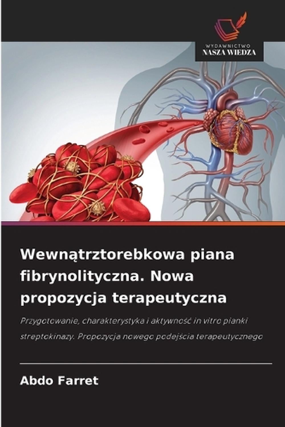 Wewntrztorebkowa piana fibrynolityczna. Nowa propozycja terapeutyczna by Abdo Fa
