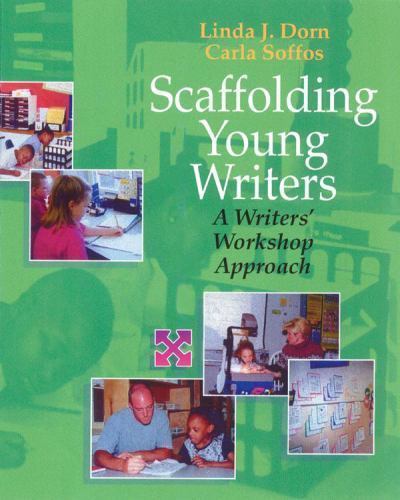 Scaffolding Young Writers: A Writer’s Worksho- 1571103422, Linda Dorn, paperback