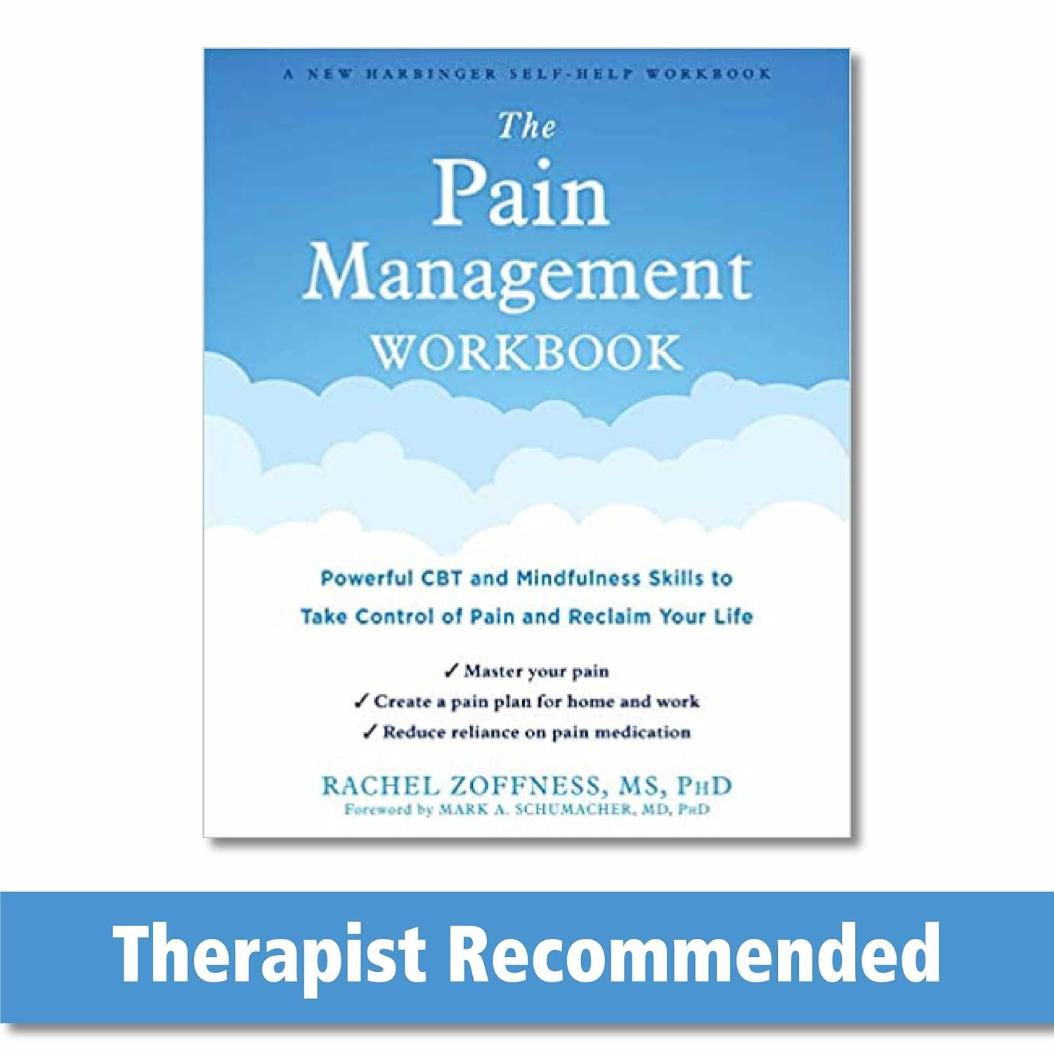 The Pain Management Workbook: Powerful CBT and Mindfulness Skills to Take Contro