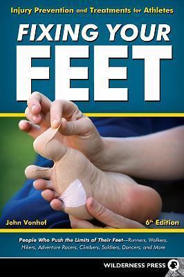 Fixing Your Feet: Injury Prevention and Treatments for Athletes by Vonhof, John