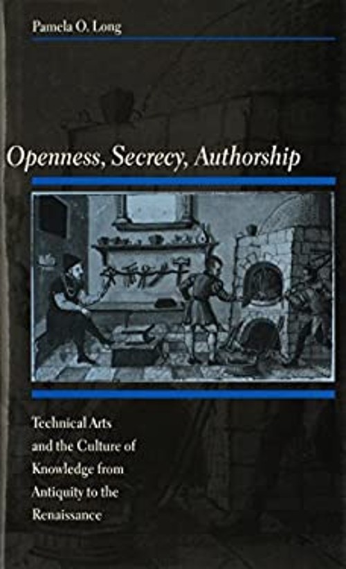 Openness, Secrecy, Authorship : Technical Arts and the Culture of