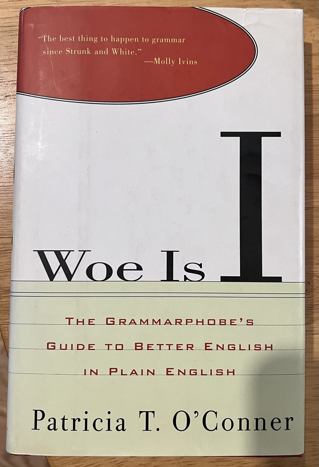 Woe Is I: The Grammarphobe’s Guide to Better – O’Conner, hardcover – GOOD