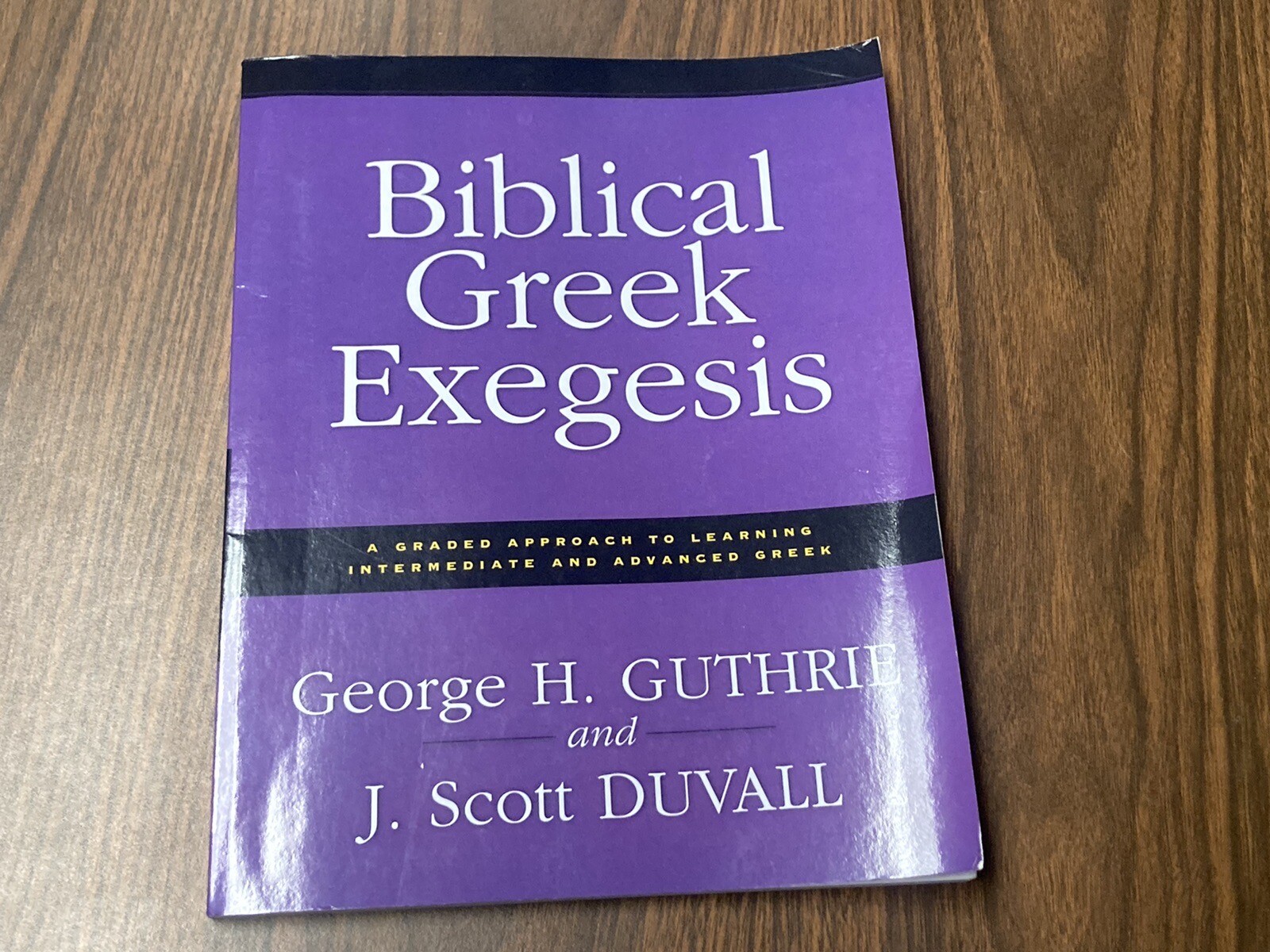 Biblical Greek Exegesis A Graded Approach Intermediate Advanced Guthrie Duvall