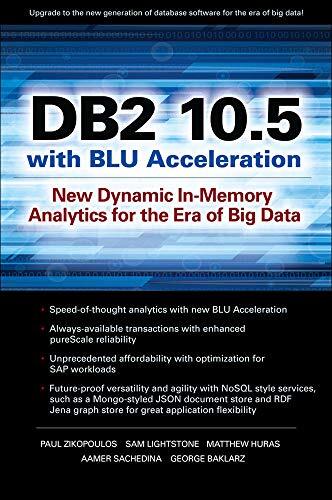 DB2 10.5 with BLU Acceleration: New Dynamic In-, Zikopoulos, Lightstone, Hur-,