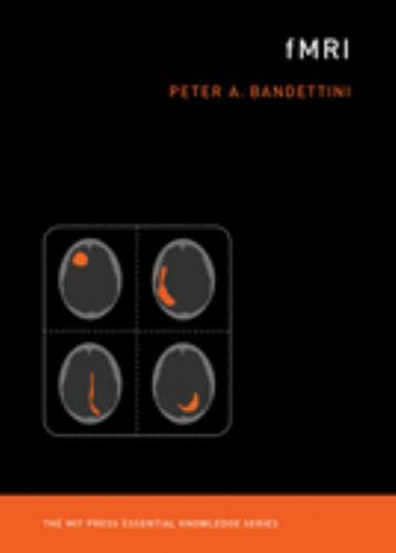 FMRI by Peter A. Bandettini | The MIT Press Essential Knowledge Series 2020