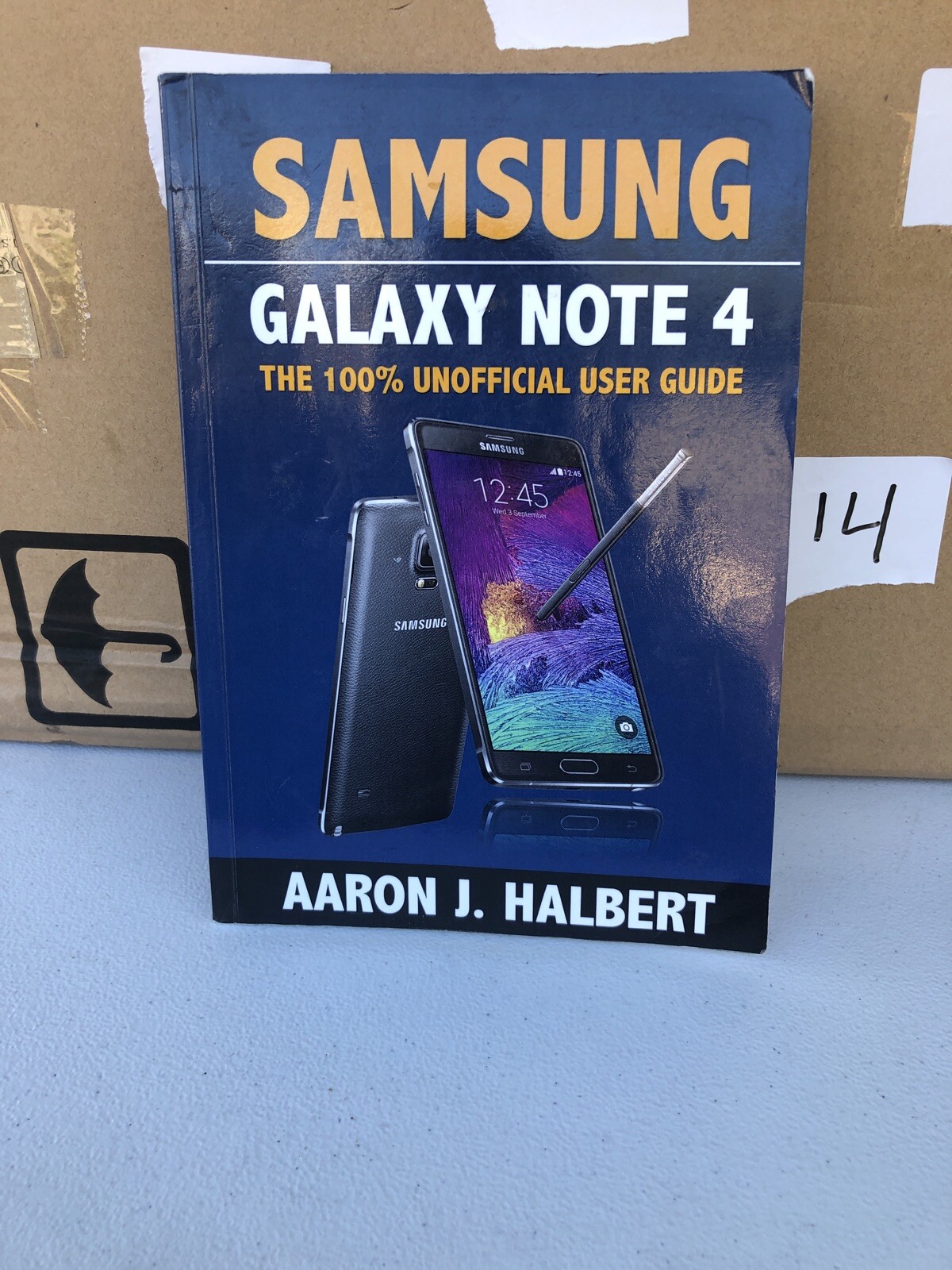SAMSUNG GALAXY NOTE 4: 100 UNOFFICIAL USER GUIDE By Aaron Halbert Mint Condition