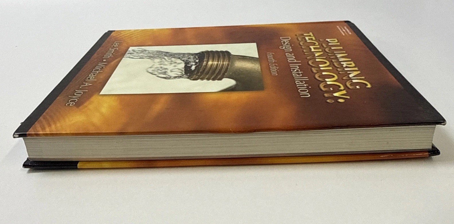 Plumbing Technology Design & Installation 4th Ed Lee Smith Michael Joyce HC