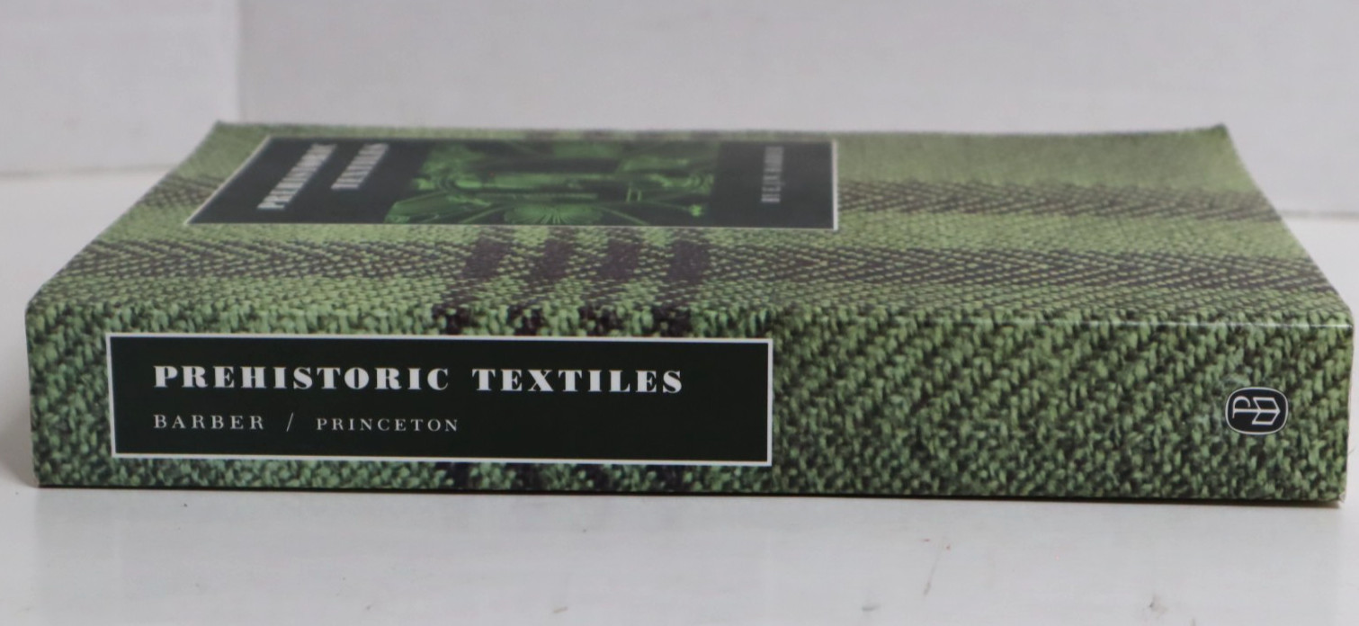 Prehistoric Textiles : The Development of Cloth in the Neolithic and Bronze Ages