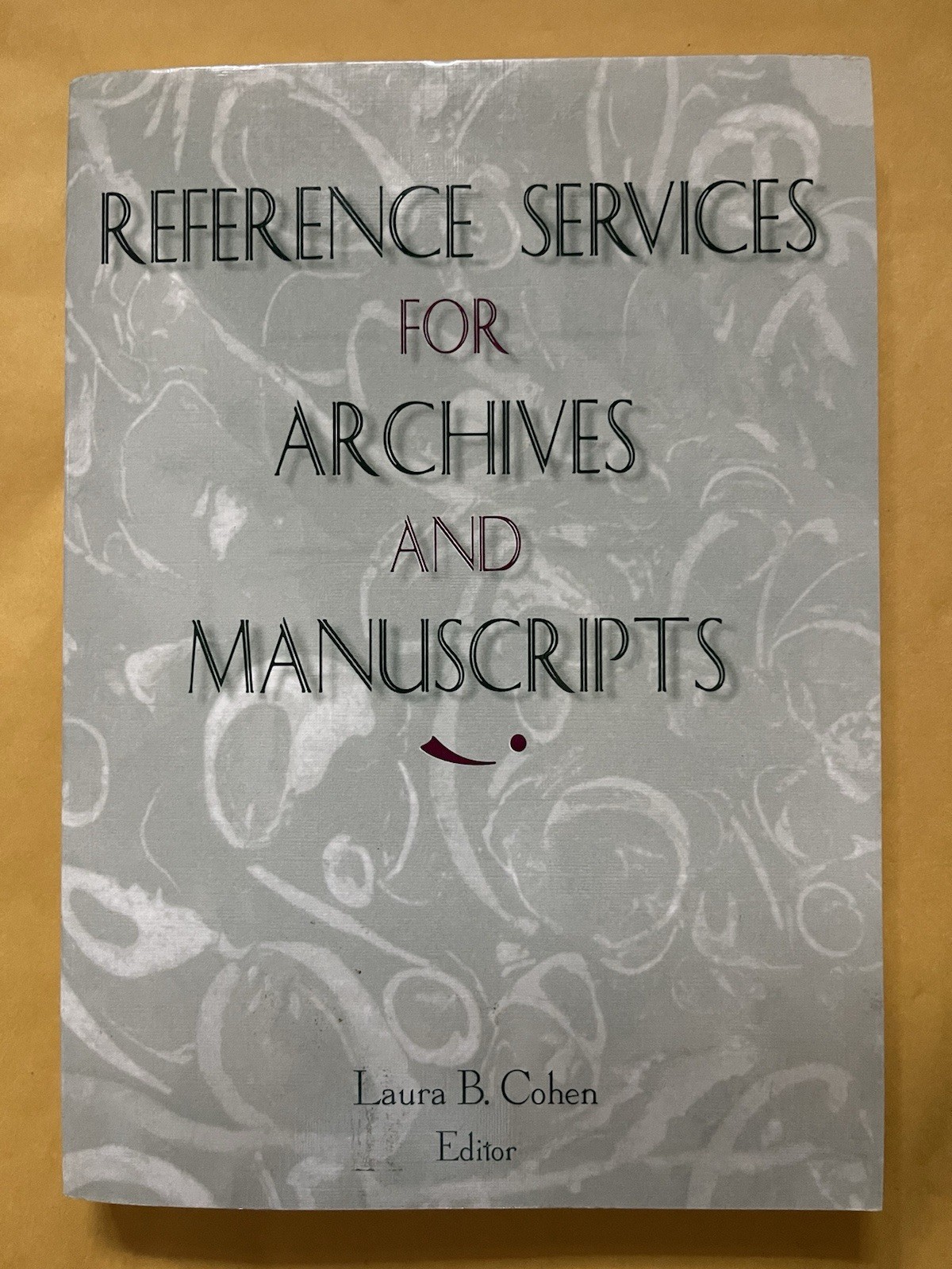 Reference Services for Archives and Manuscripts (Monograph Published Simultaneo
