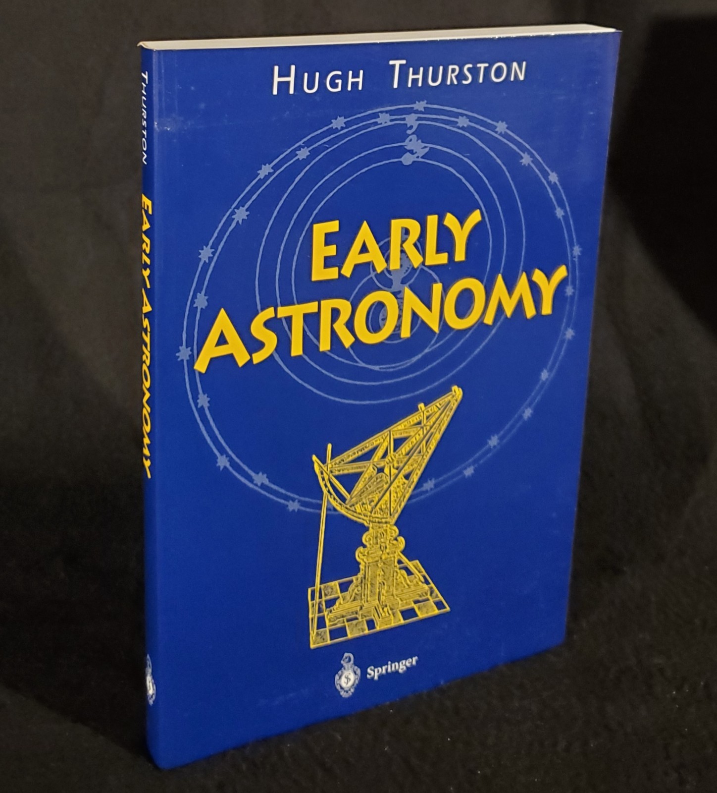 Early Astronomy by Hugh Thurston – Springer – 1996 1st Ed Softcover EXCELLENT