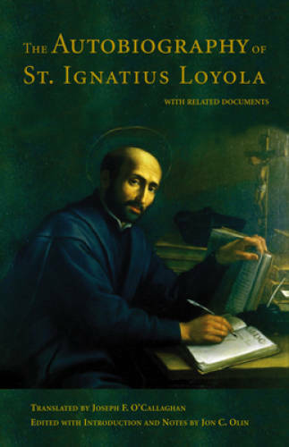 The Autobiography of St. Ignatius Loyola – Paperback By Olin, John C. – GOOD