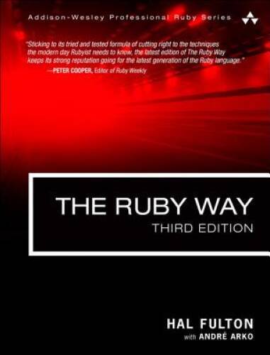 The Ruby Way: Solutions and Techniques in Ruby Programming (3rd Edition) – GOOD